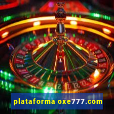 plataforma oxe777.com